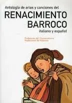 Antología de Arias y Canciones del Renacimiento, Barroco Italiano y Español