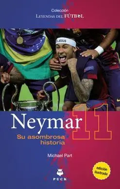 Neymar. Su Asombrosa Historia
