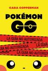 POKEMON GO. LA GUÍA NO AUTORIZADA