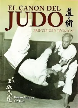 El Canon del Judo. Principios y Tecnicas