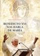 BENEDICTO XVI NOS HABLA DE MARÍA