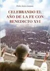 Celebrando el Año de la Fe con Benedicto Xvi