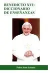 Benedicto Xvi. Diccionario de Enseñanzas