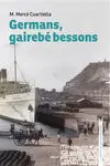 Germans, Gairebé Bessons