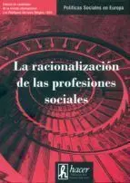 La Racionalizacion de las Profesiones Sociales