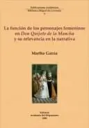 La Función de los Personajes Femeninos en Don Quijote de la Mancha y Su Relevancia en la Narrativa