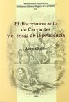 EL DISCRETO ENCANTO DE CERVANTES Y EL CRISOL DE LA PRUDENCIA