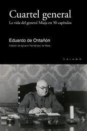Cuartel General. La Vida del General Miaja en 30 Capitulos