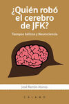 ¿QUIÉN ROBÓ EL CEREBRO DE JFK?