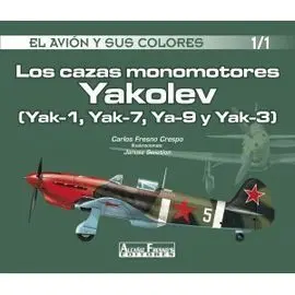 Los Cazas Monomotores Yakolev (Yak-1, Yak-7, Ya-9 y Yak-3)