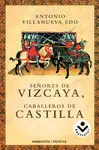 Señores de Vizcaya, Caballeros de Castilla