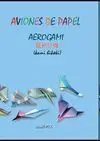 Aviones de Papel - Aerogami