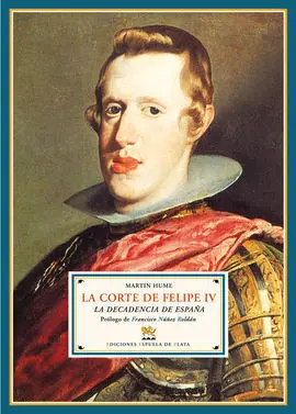 La Corte de Felipe Iv. La Decadencia de España