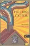 Tras, Tras, Cucutras