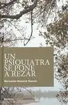 Un Psiquiatra se Pone a Rezar