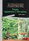 Drogas, Legislaciones y Alternativas