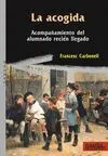 La Acogida. Acompañamiento del Alumnado Recién Llegado