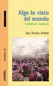 Algo He Visto de Mundo Cronicas Viajeras