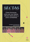 SECTAS. CÃMO FUNCIONAN, CÃMO SON SUS LÃDERES, EFECTOS DESTRUCTIVOS Y CÃMO COMBATIRLAS