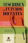 Cómo Escriben los Futuros Docentes
