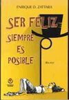 SER FELIZ SIEMPRE ES POSIBLE