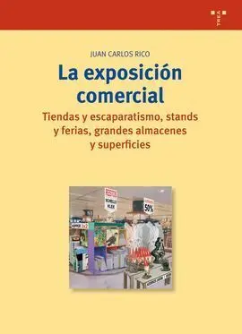 La Exposición Comercial. Tiendas y Escaparatismo, Stands y Ferias, Grandes Almacenes y Superficies