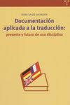 DOCUMENTACIÃN APLICADA A LA TRADUCCIÃN: PRESENTE Y FUTURO DE UNA DISCIPLINA