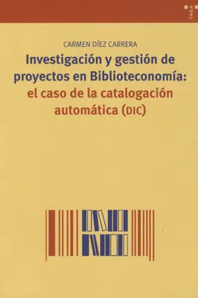 Investigación y Gestión de Proyectos en Biblioteconomía: el Caso de la Catalogacion Automática (Dic)