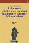 LA IMPRENTA Y LA LITERATURA ESPIRITUAL CASTELLANA EN LA ESPAÑA DEL RENACIMIENTO