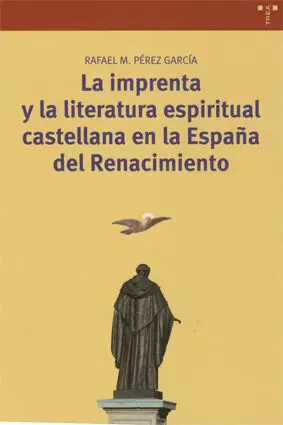 La Imprenta y la Literatura Espiritual Castellana en la España del Renacimiento