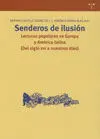 Senderos de Ilusión. Lecturas Populares en Europa y América Latina (Del Siglo Xvi a nuestros Días)