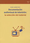 DOCUMENTACIÓN AUDIOVISUAL DE TELEVISIÓN: LA SELECCIÓN DEL MATERIAL