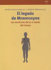 El Legado de Mnemosyne. Las Escrituras del yo a Través del Tiempo
