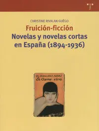 Fruición-Ficción. Novelas y Novelas Cortas en España (1894-1936)