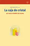 La Caja de Cristal. Un Nuevo Modelo de Museo