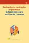 Equipamientos Municipales de Proximidad. Metodologías para la Participación Ciudadana