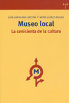 MUSEO LOCAL. LA CENICIENTA DE LA CULTURA