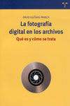 LA FOTOGRAFIA DIGITAL EN LOS ARCHIVOS. QUÉ ES Y CÓMO SE TRATA