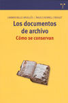 LOS DOCUMENTOS DE ARCHIVO. CÓMO SE CONSERVAN.