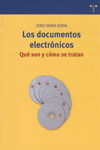 LOS DOCUMENTOS ELECTRÓNICOS. QUÉ SON Y CÓMO SE TRATAN