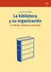 La Biblioteca y Su Organizacion, 2ª Ed. Revisada y Actualizada