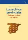 Los Archivos Provinciales. Qué Son y Cómo se Tratan