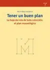 Tener un Buen Plan. La Hoja de Ruta de Toda Colección: el Plan Museológico
