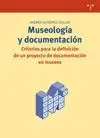 Museología y Documentación. Criterios para la Definición de un Proyecto de Documentación en Museos