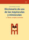 DICCIONARIO DE USO DE LAS MAYÚSCULAS Y MINÚSCULAS (2ª EDICIÓN CORREGIDA Y AUMENTADA)