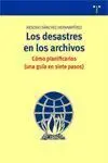 Los Desastres en los Archivos. Cómo Planificarlos (Una Guía en Siete Pasos)