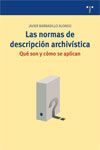 LAS NORMAS DE DESCRIPCIÓN ARCHIVÍSTICA. QUÉ SON Y CÓMO SE APLICAN