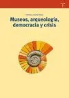 Museos, Arqueología, Democracia y Crisis