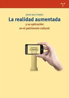 La Realidad Aumentada y Su Aplicación en el Patrimonio Cultural