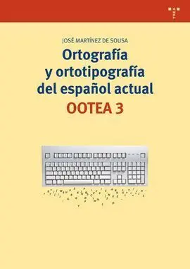 Ortografía y Ortotipografía del Español Actual (3ª Ed. )